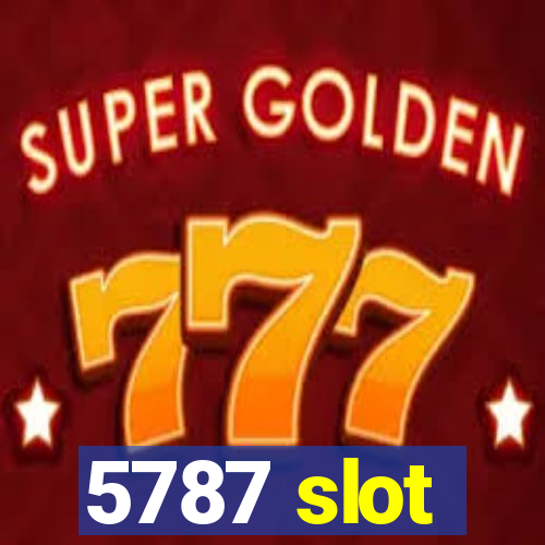 5787 slot